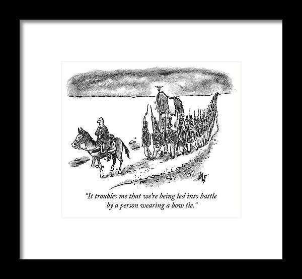 “it Troubles Me That We’re Being Led Into Battle By A Person Wearing A Bow Tie.” Framed Print featuring the drawing Led into battle by a bow tie by Frank Cotham