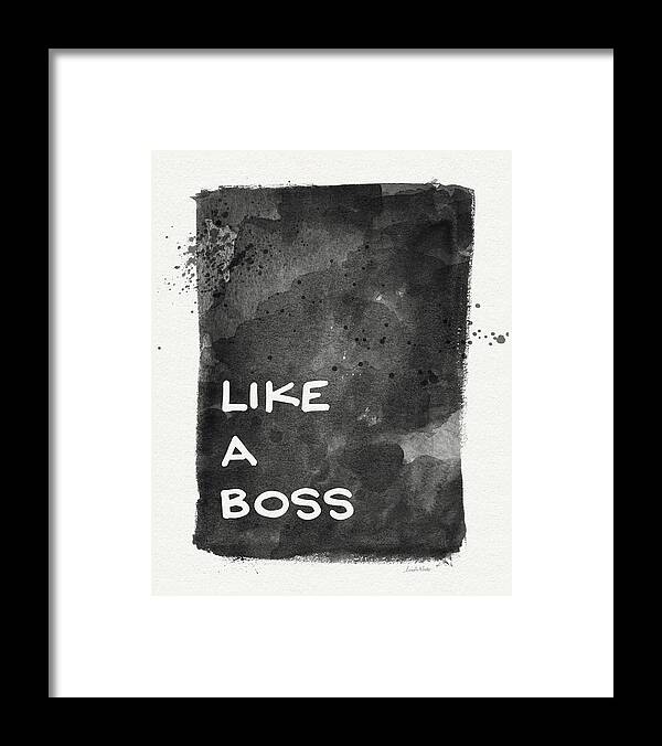 Like A Boss Framed Print featuring the painting Like A Boss- Black and White Art by Linda Woods by Linda Woods