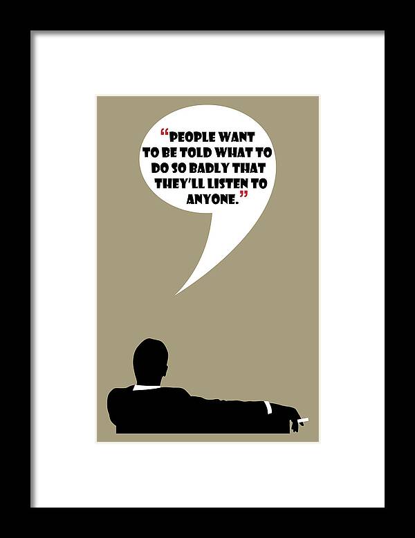 Don Draper Framed Print featuring the painting Listen To Anyone - Mad Men Poster Don Draper Quote by Beautify My Walls