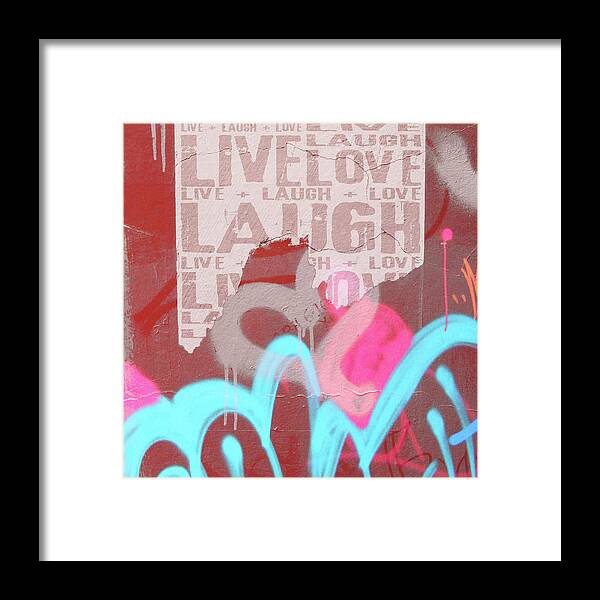 Urban Framed Print featuring the photograph Live Laugh Love by Roseanne Jones