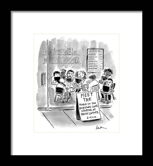 Meet The People In The Bookstore Cafe Staring At Their Laptops 2-4 P.m. Framed Print featuring the drawing Meet the people in the bookstore cafe by Mary Lawton