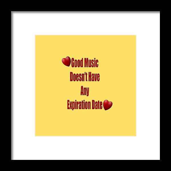 Good Music Doesnt Have Any Expiration Date Framed Print featuring the photograph No Expiration Date by M K Miller