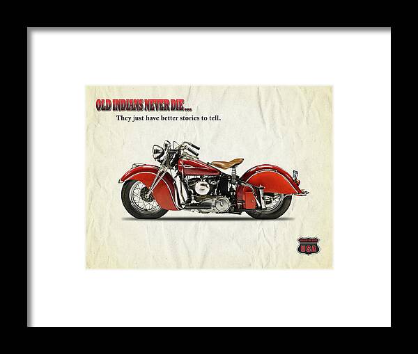 Indian-motorcycle Indian-scout Indian Motorcycle Classic-motorcycle Vintage-motorcycle Transport Transportation Framed Print featuring the photograph Old Indians Never Die by Mark Rogan