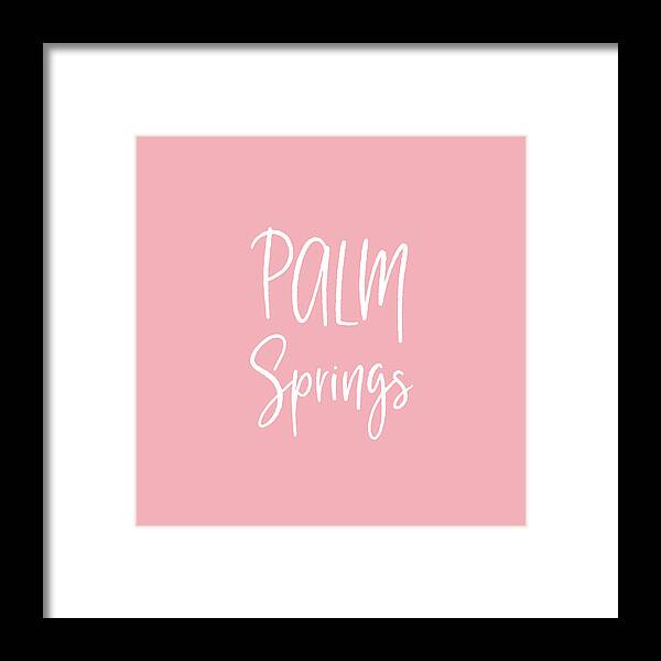 Palm Springs Framed Print featuring the digital art Palm Springs White On Pink- Art by Linda Woods by Linda Woods