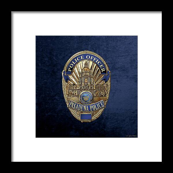  ‘law Enforcement Insignia & Heraldry’ Collection By Serge Averbukh Framed Print featuring the digital art Pasadena Police Department - P P D Officer Badge over Blue Velvet by Serge Averbukh