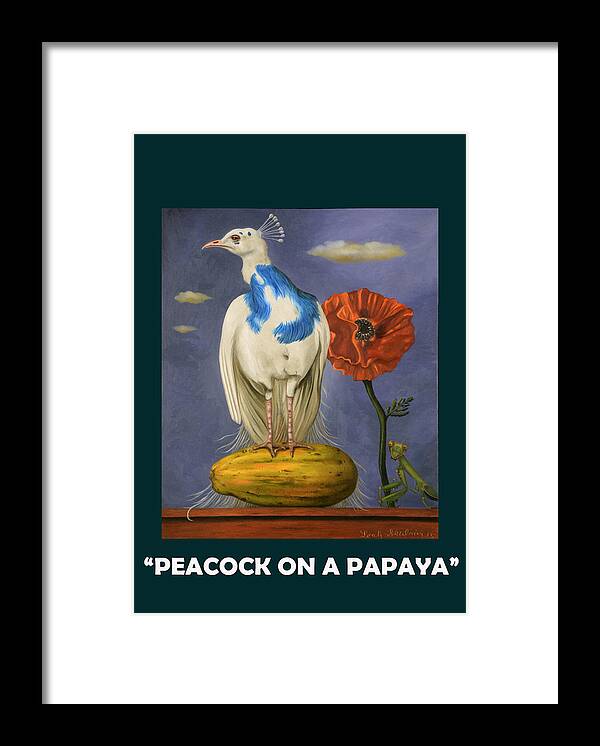 Peacock Framed Print featuring the painting Peacock On A Papaya with Lettering by Leah Saulnier The Painting Maniac