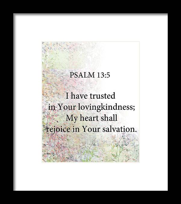 Trust Framed Print featuring the digital art Psalm 13 5 by Trilby Cole