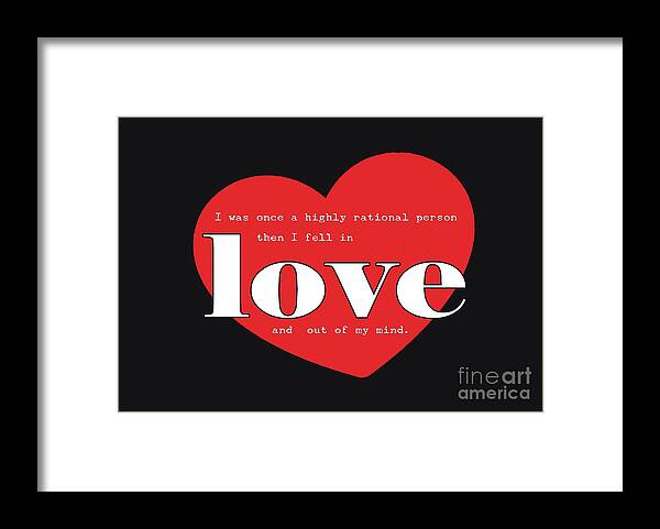 Rational Framed Print featuring the digital art Rational Until Love by L Machiavelli