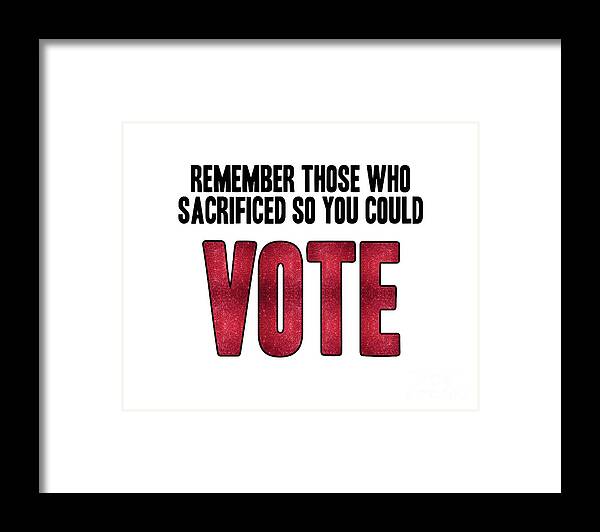 Voting Framed Print featuring the digital art Remember those who sacrificed so you could vote by L Machiavelli