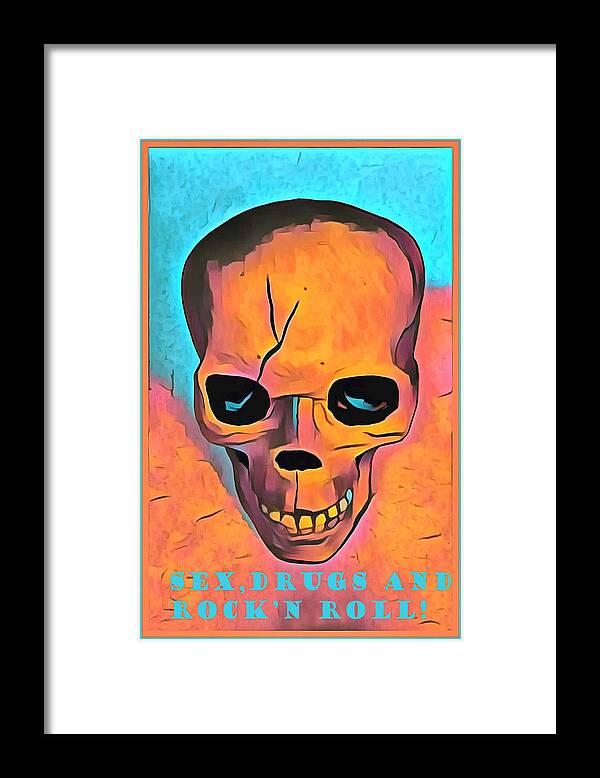 Skull Framed Print featuring the digital art Sex Drugs and Rock N Roll by Floyd Snyder