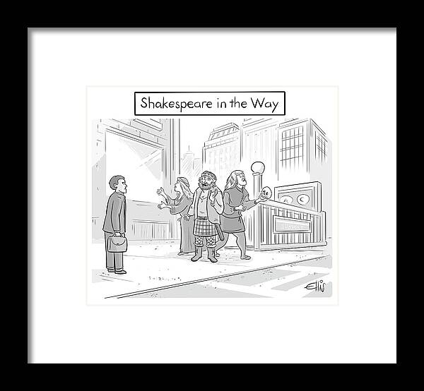 Shakespeare In The Way Framed Print featuring the drawing Shakespeare in the Way by Ellis Rosen