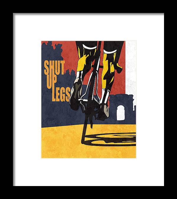Shut Up Legs Tour De France Poster Framed Print featuring the painting Shut Up Legs Tour de France Poster by Sassan Filsoof