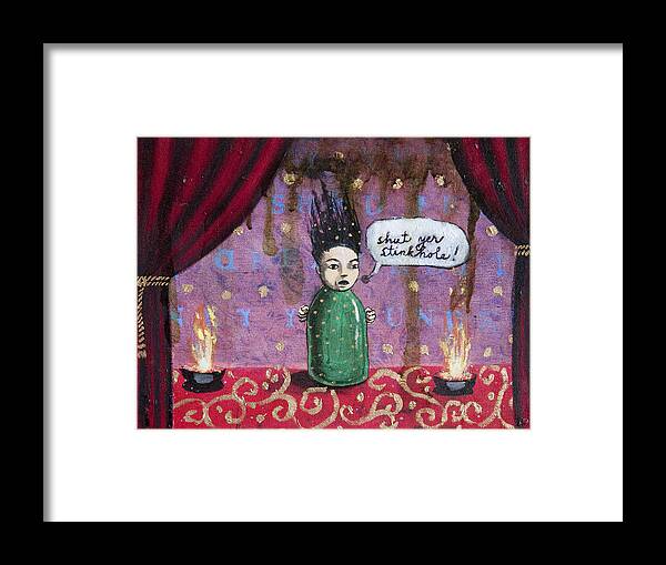 Funny Framed Print featuring the painting Shut Yer Stinkhole by Pauline Lim