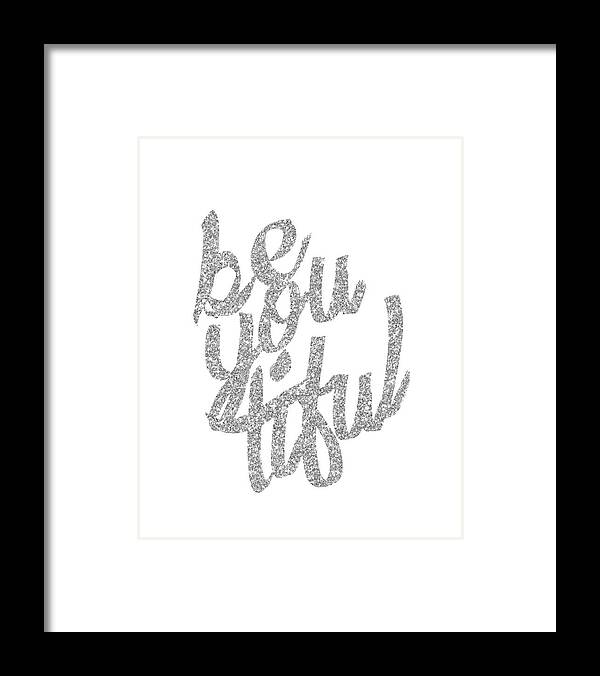 Beautiful Framed Print featuring the digital art Silver 'Beyoutiful' Typographic Poster by Jaime Friedman