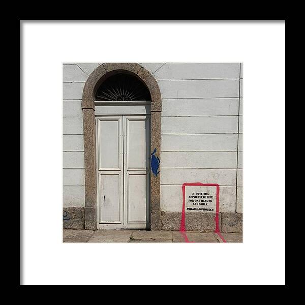 Life Framed Print featuring the photograph Stop And Appreciate

#cor #color by Marcio Carvalho