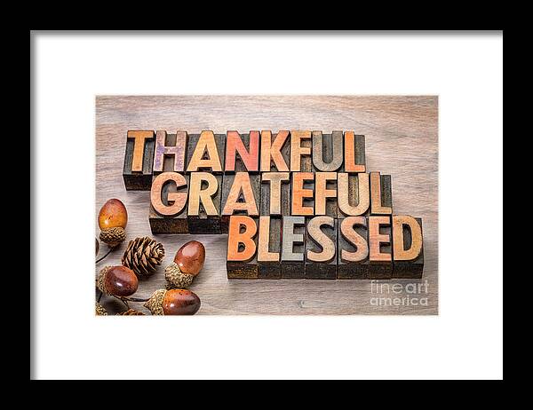 Thanksgiving Framed Print featuring the photograph thankful, grateful, blessed - Thanksgiving theme by Marek Uliasz