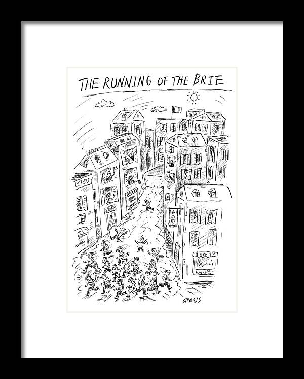 Running Of The Brie Framed Print featuring the drawing The Running Of The Brie by David Sipress