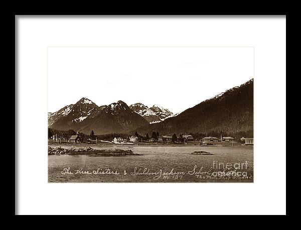 Three Sisters Framed Print featuring the photograph The Three Sisters and Sheldon Jackson School Sitka Alaska 1930 by Monterey County Historical Society