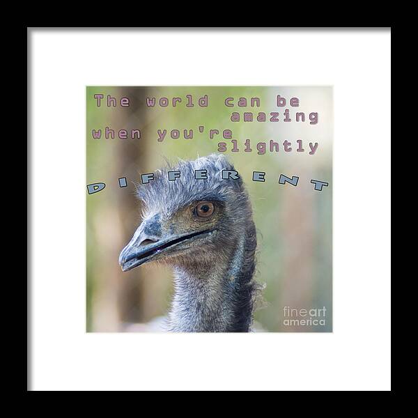 The Framed Print featuring the photograph The world can be amazing when you're slightly different by Humorous Quotes