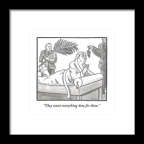 they Want Everything Done For Them. Framed Print featuring the drawing They want everything done for them by Brendan Loper