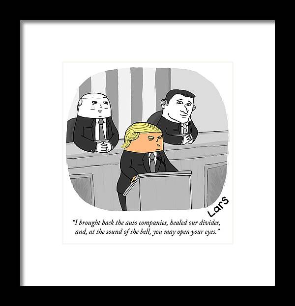 i Brought Back The Auto Companies Framed Print featuring the drawing Trump State of the Union by Lars Kenseth