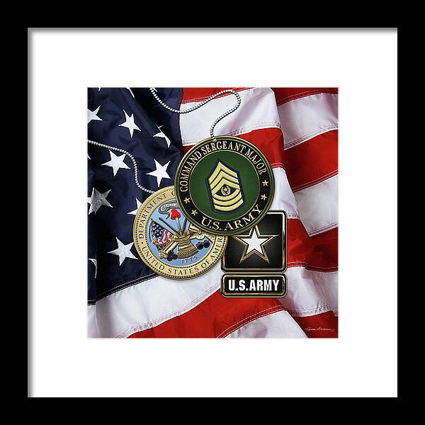 Military Insignia & Heraldry Collection By Serge Averbukh Framed Print featuring the digital art U. S. Army Command Sergeant Major - C S M Rank Insignia with Army Seal and Logo over American Flag by Serge Averbukh