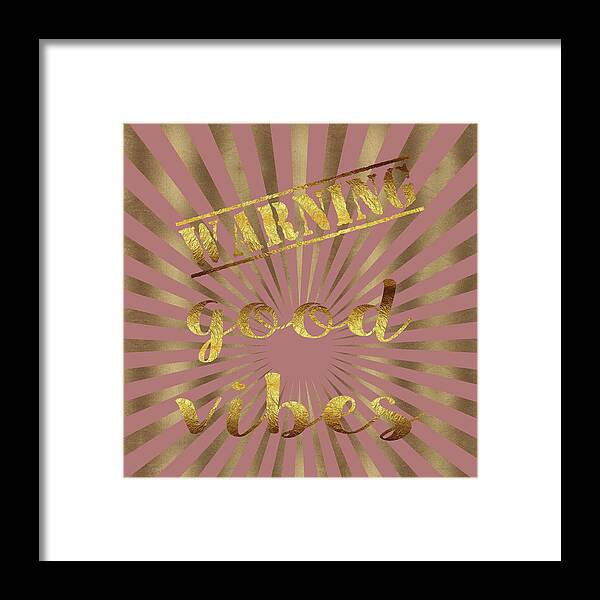 Warning Typography Framed Print featuring the painting Warning, good vibes Typography by Georgeta Blanaru