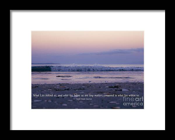 What Lies Behind Us And What Lies Before Us Are Tiny Matters Compared To What Lies Within Us Framed Print featuring the photograph What Lies behind us... by Karen Lewis