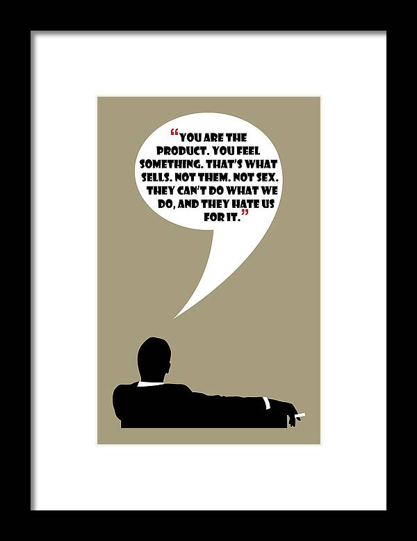 Don Draper Framed Print featuring the painting You Are The Product - Mad Men Poster Don Draper Quote by Beautify My Walls