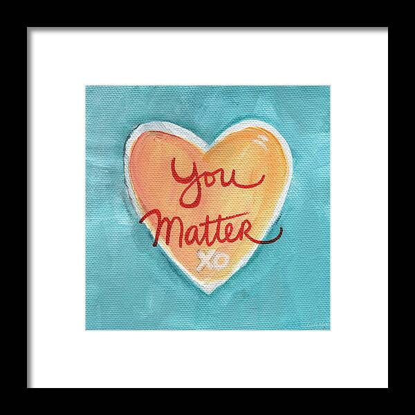 Heart Framed Print featuring the painting You Matter Love by Linda Woods