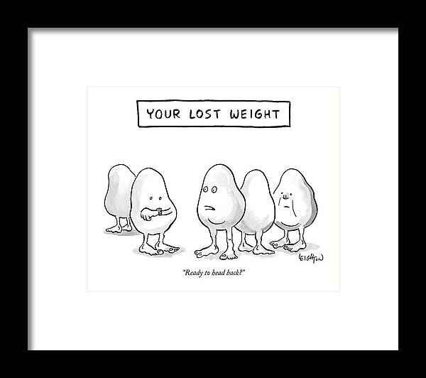 “ready To Head Back?” Framed Print featuring the drawing Your Lost Weight by Robert Leighton