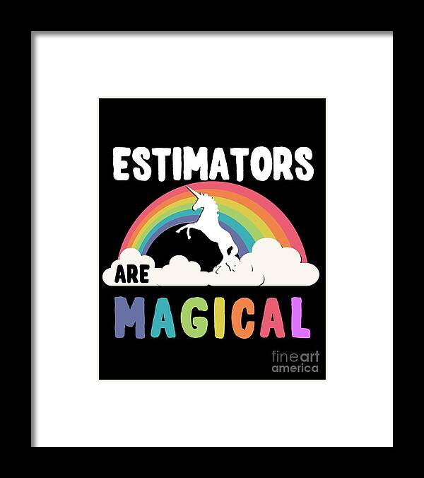 Unicorn Framed Print featuring the digital art Estimators Are Magical #1 by Flippin Sweet Gear