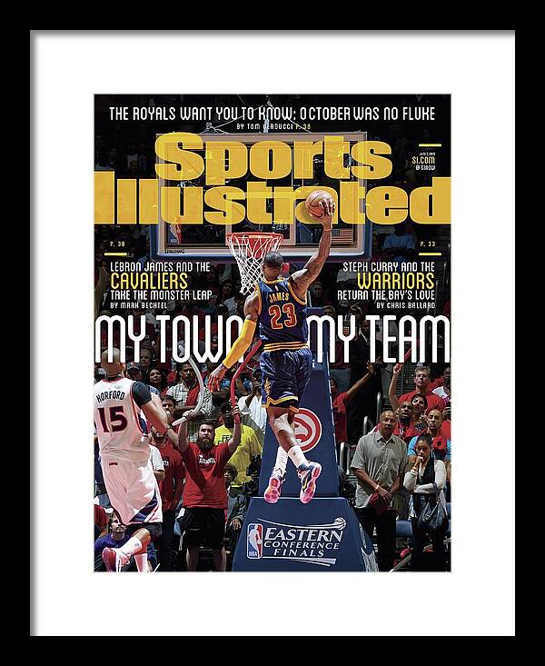 Atlanta Framed Print featuring the photograph My Town, My Team LeBron James And The Cavaliers Take The Sports Illustrated Cover by Sports Illustrated
