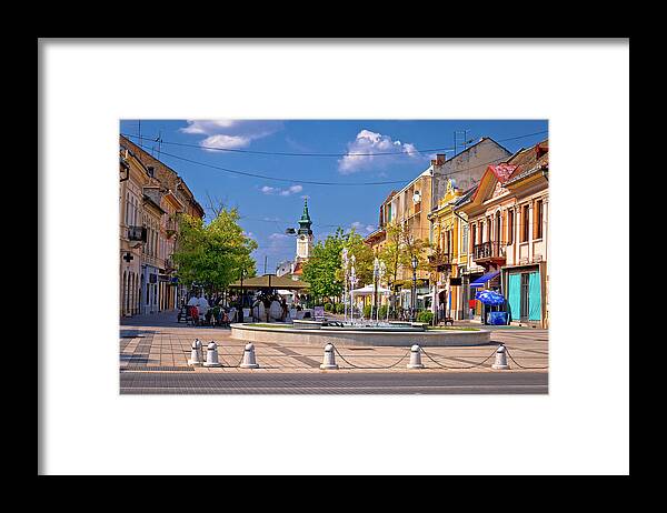 Sombor Framed Print featuring the photograph Town of Sombor square and architecture view #2 by Brch Photography