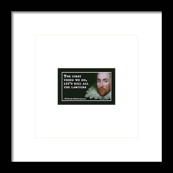 The Framed Print featuring the digital art The first thing we do, let's kill all the lawyers #shakespeare #shakespearequote by TintoDesigns