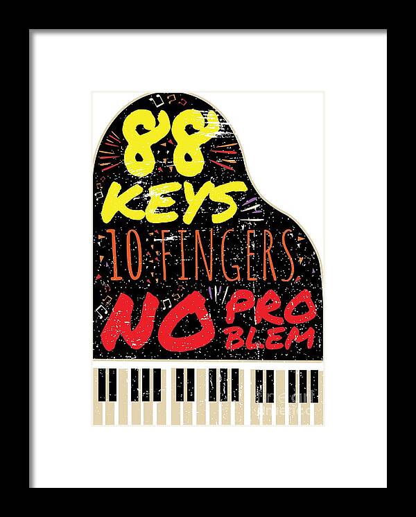 Music Framed Print featuring the digital art 88 Keys 10 Fingers Piano Pianist Music by Mister Tee