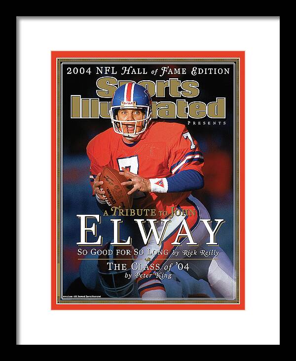 Playoffs Framed Print featuring the photograph A Tribute To John Elway 2004 Nfl Hall Of Fame Edition Sports Illustrated Cover by Sports Illustrated