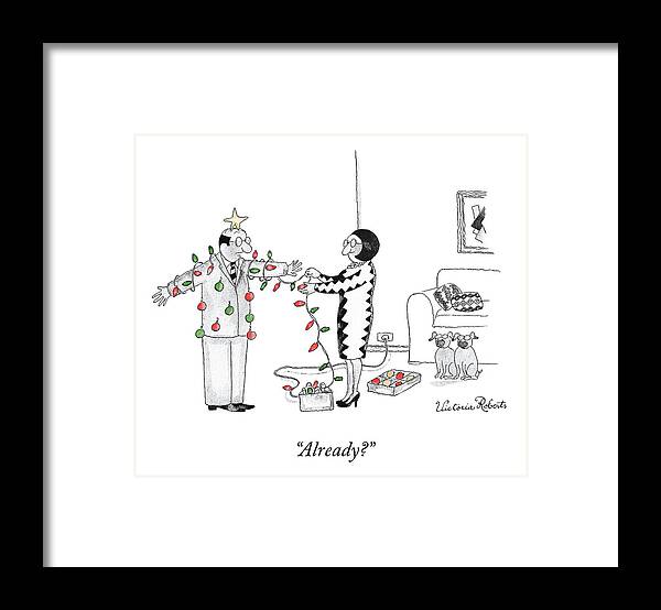 already? Christmas Framed Print featuring the drawing Already by Victoria Roberts