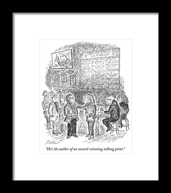 “he’s The Author Of An Award-winning Talking Point.” Framed Print featuring the drawing Award winning talking point author by Edward Koren