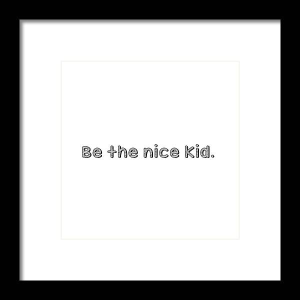 Minimalism Framed Print featuring the photograph Be The Nice Kid 3 #minimalism by Andrea Anderegg