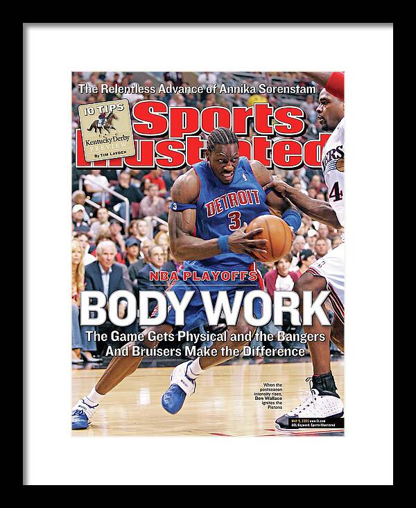 Magazine Cover Framed Print featuring the photograph Body Work Nba Playoffs, The Game Gets Physical And The Sports Illustrated Cover by Sports Illustrated