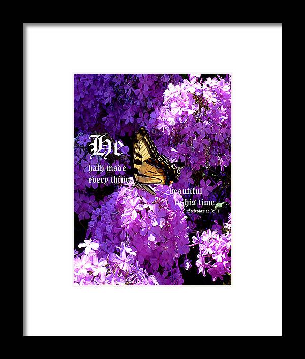 Eastern Tiger Swallowtail Framed Print featuring the photograph Butterfly and Phlox with Ecclesiastes 3 vs 11 by Mike McBrayer