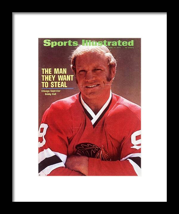 Magazine Cover Framed Print featuring the photograph Chicago Blackhawks Bobby Hull Sports Illustrated Cover by Sports Illustrated