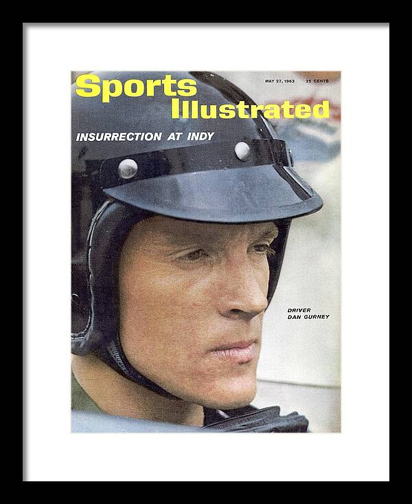 Magazine Cover Framed Print featuring the photograph Dan Gurney, 1962 Indy 500 Qualifying Sports Illustrated Cover by Sports Illustrated