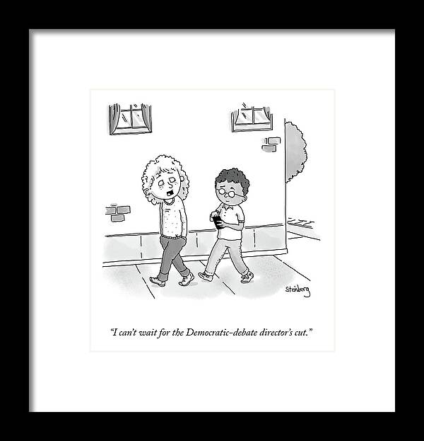 I Can't Wait For The Democratic-debate Director's Cut. Framed Print featuring the drawing Director's Cut by Avi Steinberg