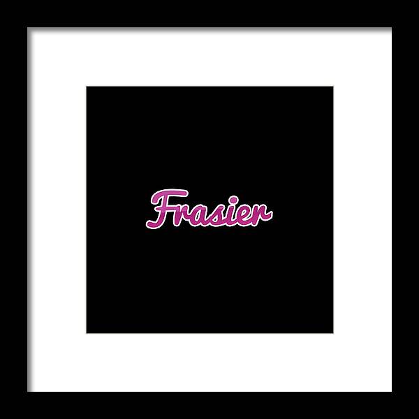 Frasier Framed Print featuring the digital art Frasier #Frasier by Tinto Designs