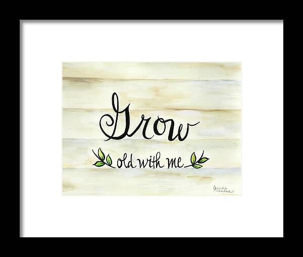 Grow Old With Me Framed Print featuring the mixed media Grow Old With Me by Linda Arandas