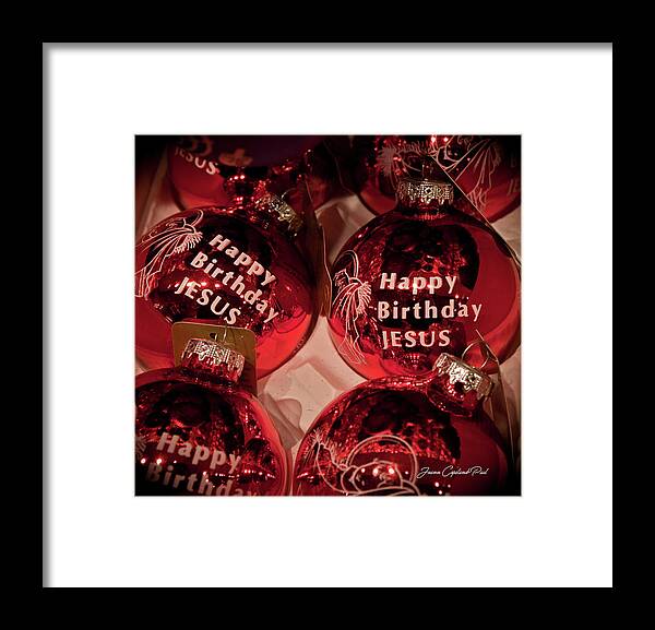 Ornament Framed Print featuring the photograph Happy Birthday Jesus by Joann Copeland-Paul