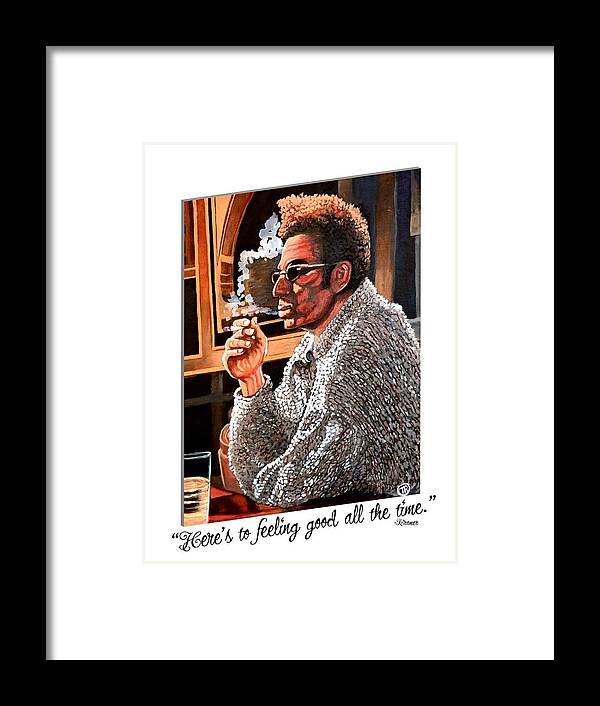 Here's To Feeling Good All The Time Framed Print featuring the mixed media Here's to Feeling Good All the Time by Tom Roderick