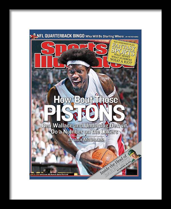 Magazine Cover Framed Print featuring the photograph How Bout Those Pistons Ben Wallace And Underdog Detroit Do Sports Illustrated Cover by Sports Illustrated